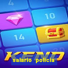 salario policia civil ba